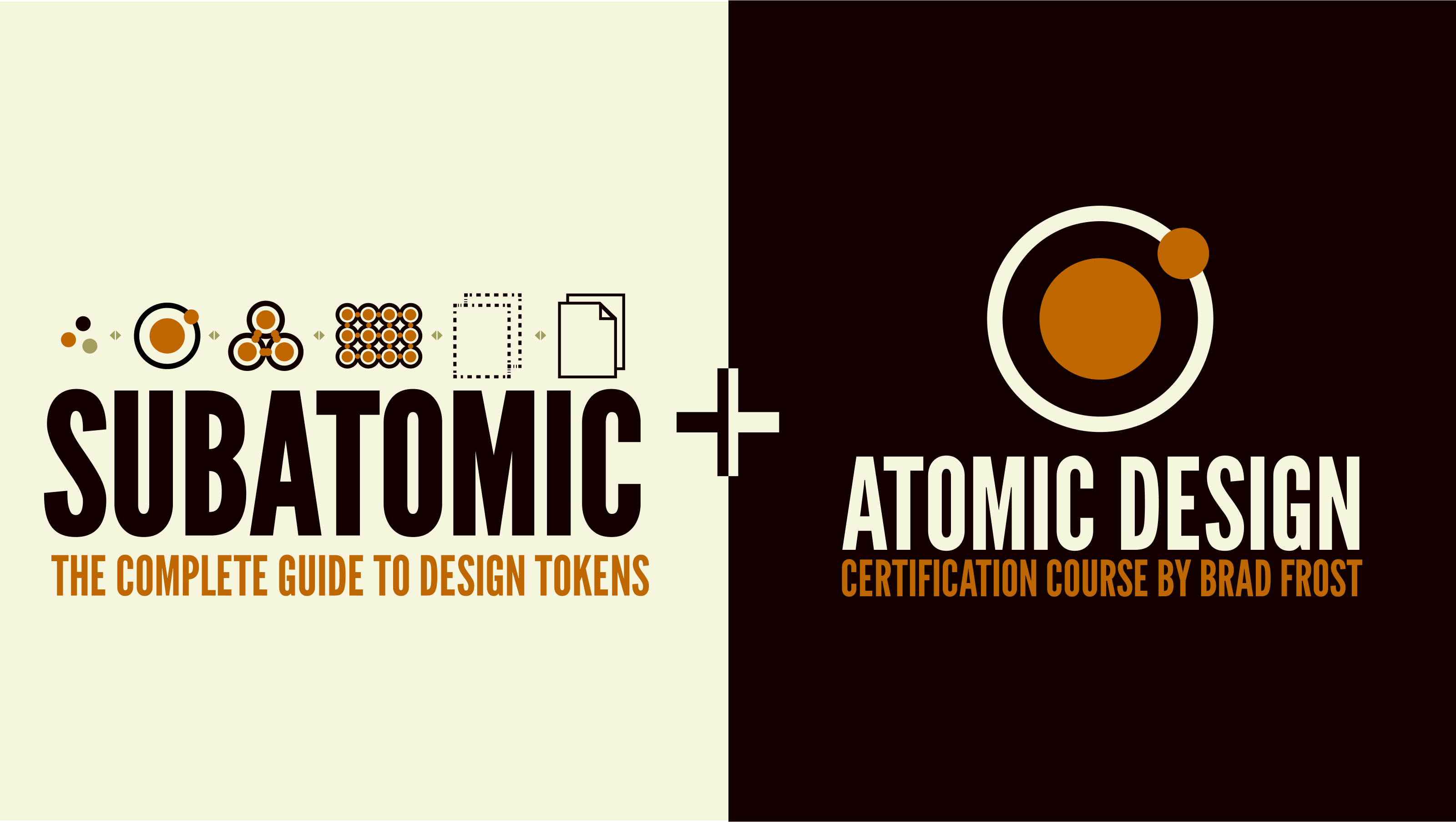 Subatomic: The Complete Guide To Design Tokens and Atomic Design Certification Course by Brad Frost